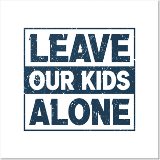 Fathers says Leave Our Kids Alone Back Posters and Art